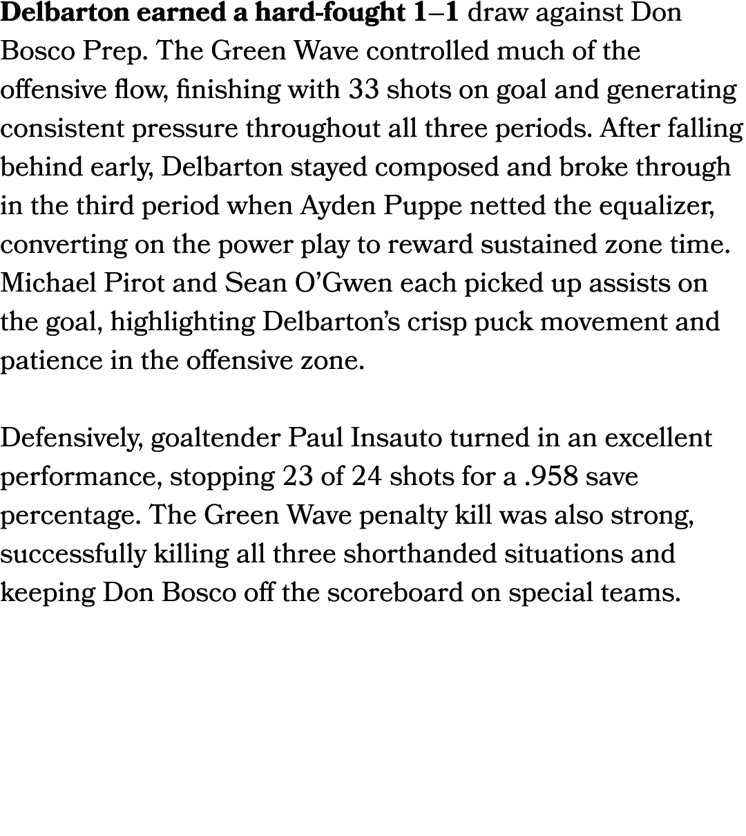 Delbarton earned a hard fought 1–1 draw against Don Bosco Prep. The Green Wave controlled much of the offensive flow,...