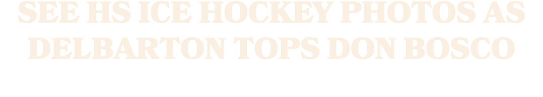 See HS ice hockey photos as Delbarton tops Don Bosco