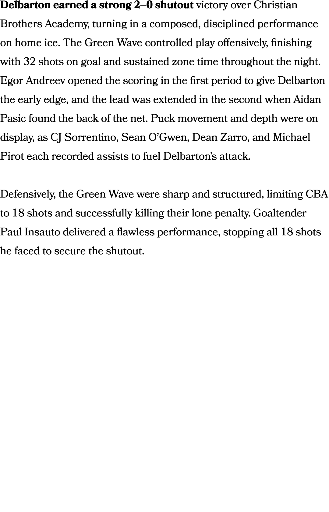 Delbarton earned a strong 2–0 shutout victory over Christian Brothers Academy, turning in a composed, disciplined per...