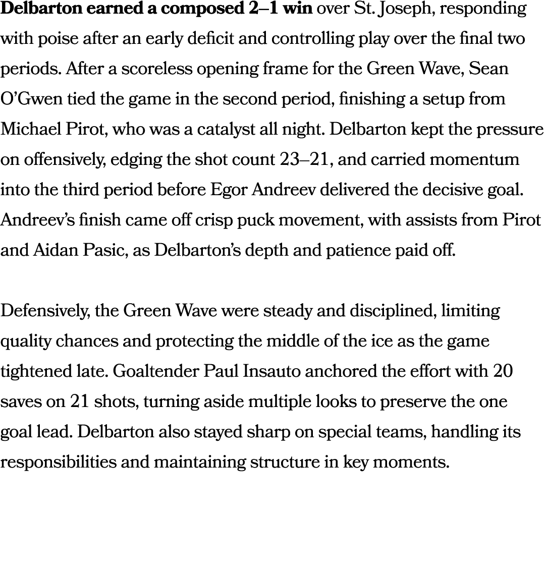 Delbarton earned a composed 2–1 win over St. Joseph, responding with poise after an early deficit and controlling pla...