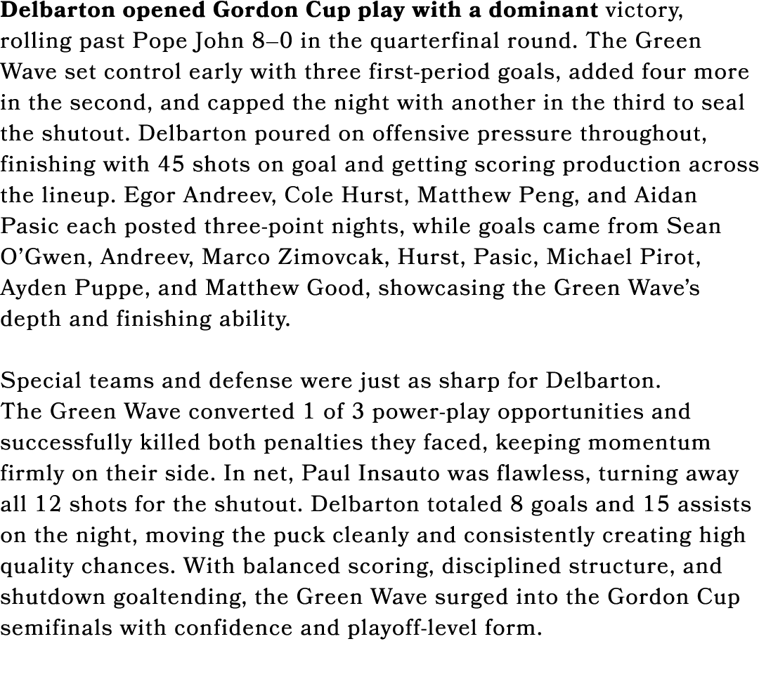 Delbarton opened Gordon Cup play with a dominant victory, rolling past Pope John 8–0 in the quarterfinal round. The G...