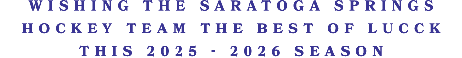 wishing the saratoga springs hockey team the best of lucck this 2025 2026 season