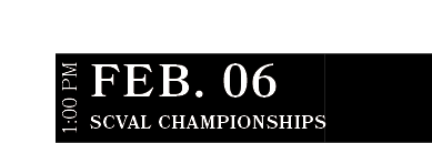 SCVAL Championships,FEB. 06,1:00 P
