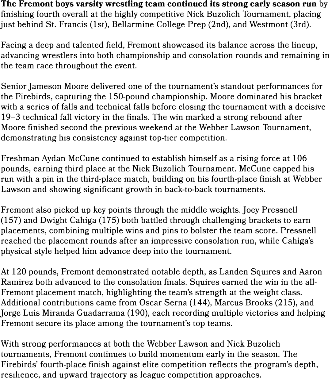 The Fremont boys varsity wrestling team continued its strong early season run by finishing fourth overall at the high...