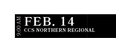 CCS Northern Regional ,FEB. 14,9:00 A
