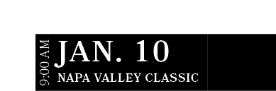 Napa Valley CLASSIC,JAN. 10,9:00 A