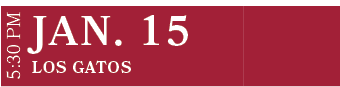 Los Gatos,JAN. 15,5:30 P