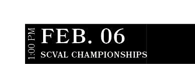 SCVAL Championships,FEB. 06,1:00 P