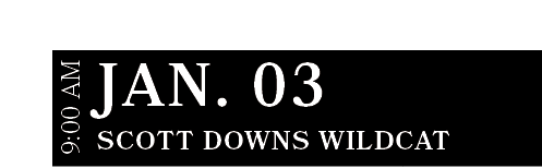 Scott Downs Wildcat,JAN. 03,9:00 A