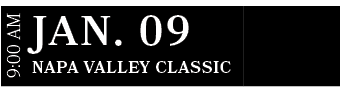 Napa Valley CLASSIC ,JAN. 09,9:00 A
