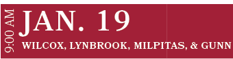 Wilcox, Lynbrook, Milpitas, & Gunn,JAN. 19,9:00 A