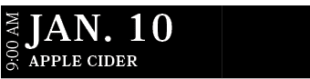 Apple Cider ,JAN. 10,9:00 A