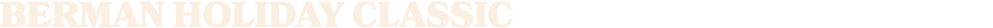 Berman Holiday Classic