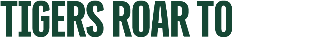 TIGERS ROAR TO