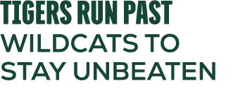 TIGERS run past wildcats to stay unbeaten