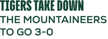 TIGERS TAKE DOWN THE MOUNTAINEERS TO GO 3 0