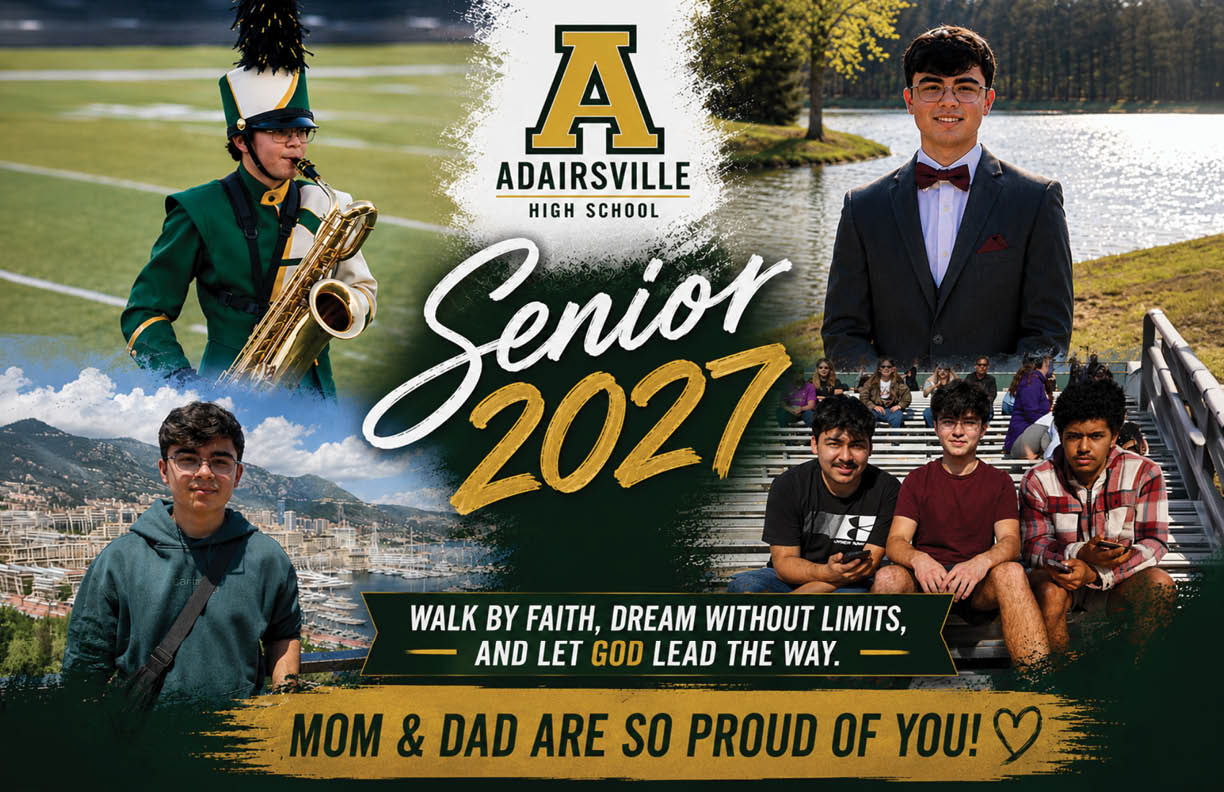 A collage celebrating a senior class of 2027 from Adairsville High School features people in a marching band uniform playing a saxophone, a person in a suit with a bow tie by a lake, and three people sitting outdoors near a wooden fence with a motivational message about faith and pride from parents. Description generated by AI