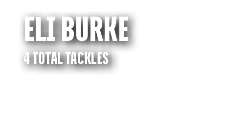 Eli Burke 4 total tackles 