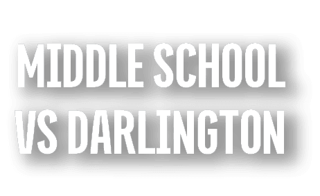 MIDDLE SCHOOL VS DARLINGTON