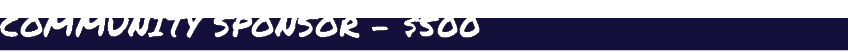 COMMUNITY SPONSOR $500 