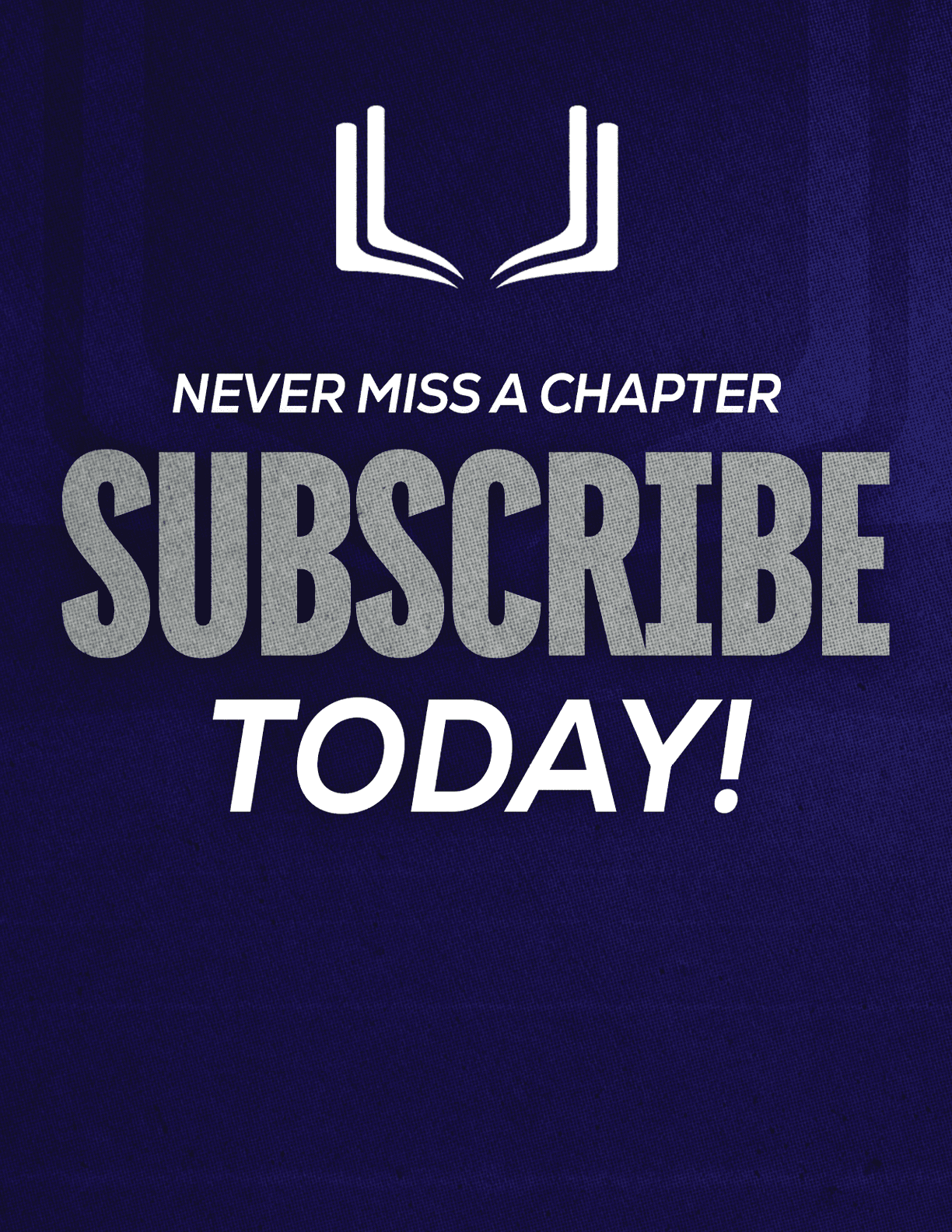 A purple and red sign that says “Never Miss a Chapter Subscribe Today!". Description generated by AI