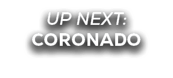UP NEXT: CORONADO