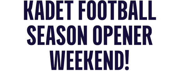 Kadet Football Season Opener Weekend!