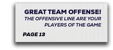 page 13,great team offense! the offensive line are your players of the gam