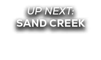 UP NEXT: sand creek
