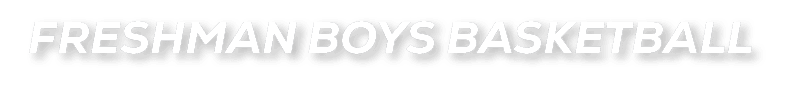 FRESHMAN Boys Basketball