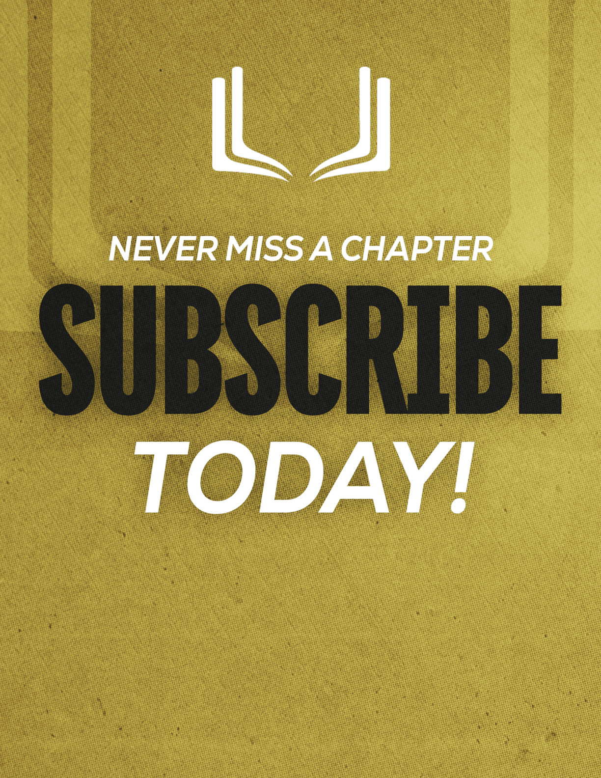 A red sign with white letters that says “Never Miss a Chapter Subscribe Today!" Description generated by AI