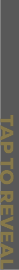 TAP TO REVEAL