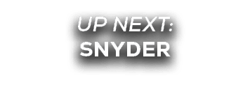 UP NEXT: SNYDER