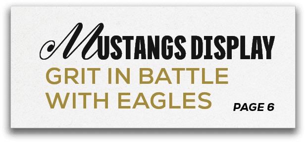 PAGE 6,Mustangs DISPLAY Grit in Battle With Eagle