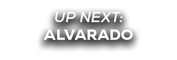 UP NEXT: alvarado