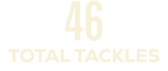 46 TOTAL TACKLES