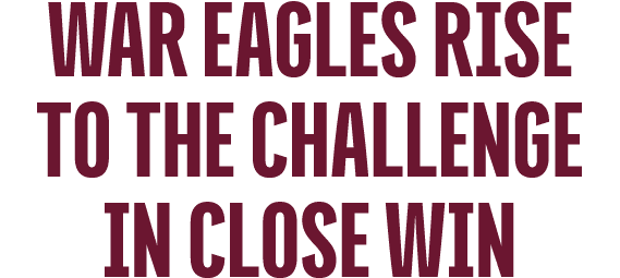 War Eagles rise to the challenge in close win