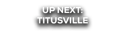 UP NEXT: TITUSVILLE