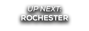 UP NEXT: rochester