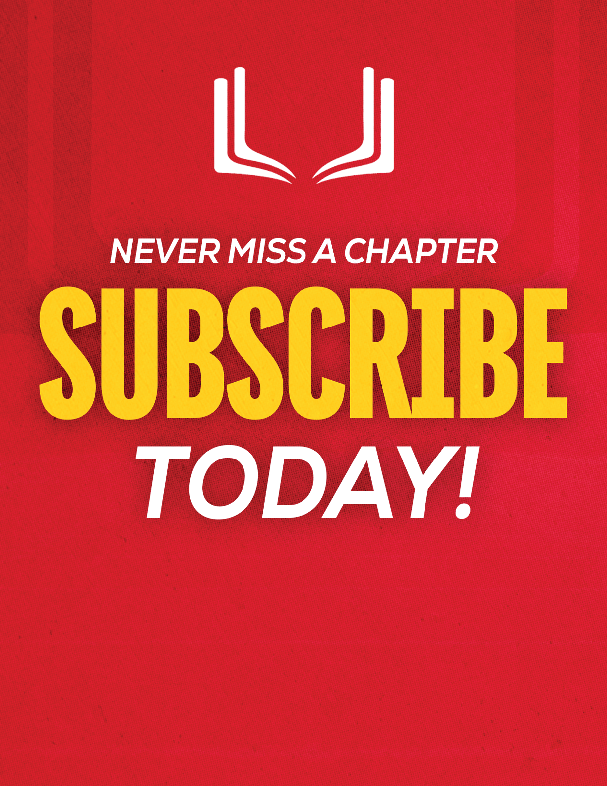 A purple and red sign that says “Never Miss a Chapter Subscribe Today!". Description generated by AI