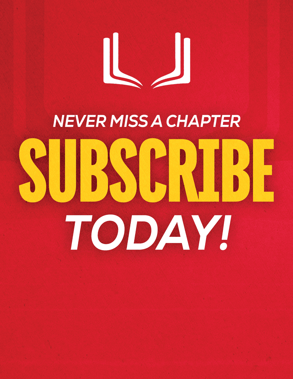 A purple and red sign that says “Never Miss a Chapter Subscribe Today!". Description generated by AI