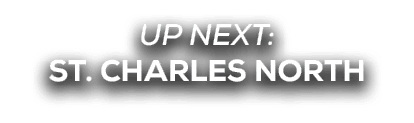 UP NEXT: ST. CHARLES NORTH