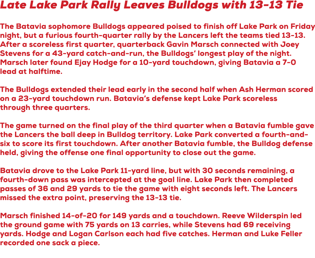 Late Lake Park Rally Leaves Bulldogs with 13 13 Tie The Batavia sophomore Bulldogs appeared poised to finish off Lake...