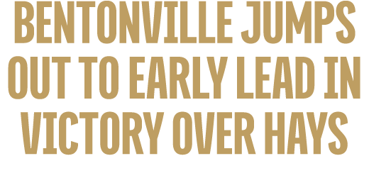 Bentonville jumps out to Early Lead in Victory Over Hays