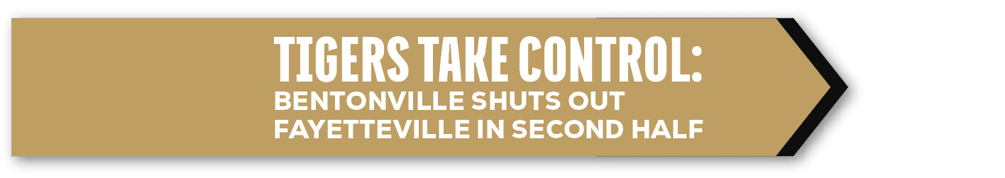 Tigers Take Control: Bentonville Shuts Out Fayetteville in Second Half