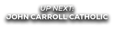UP NEXT: John Carroll Catholic