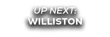UP NEXT: williston