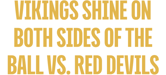 Vikings Shine on Both Sides of the Ball vs. Red Devils
