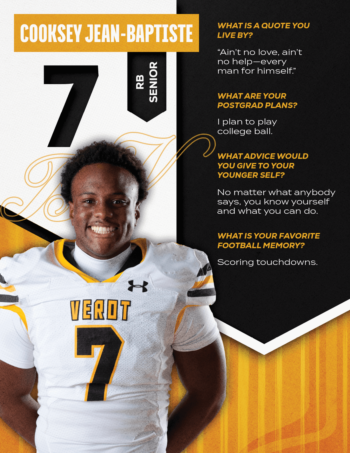 A person wearing a white and yellow football uniform with the number seven and the name Verot smiles while standing next to text highlighting their name, position, senior status, and personal quotes about life, postgrad plans, advice, and a favorite football memory. Descripci n generada con IA