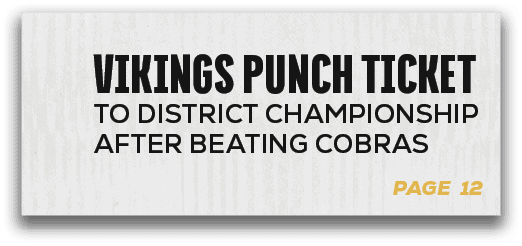 page 12,Vikings Punch Ticket to District Championship After Beating Cobra